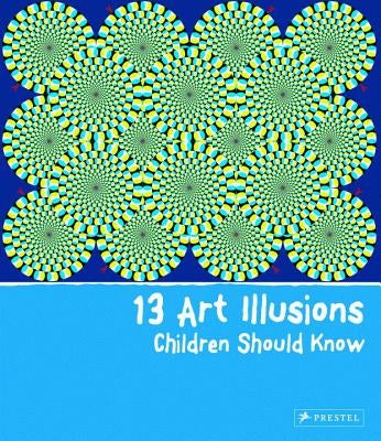 13 Art Illusions Children Should Know by Vry, Silke