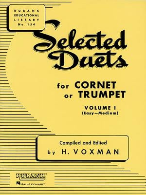 Selected Duets for Cornet or Trumpet, Volume I (Easy to Medium) by Voxman, H.