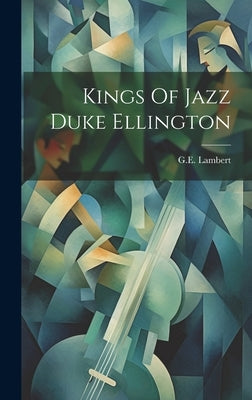 Kings Of Jazz Duke Ellington by Lambert, Ge