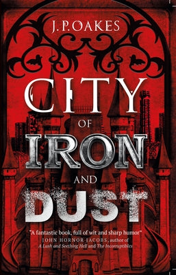 City of Iron and Dust by Oakes, J. P.