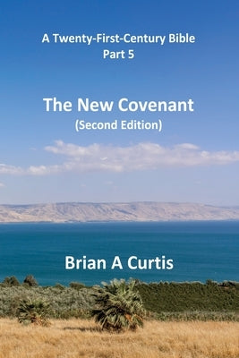 The New Covenant by Curtis, Brian a.