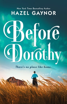 Before Dorothy by Gaynor, Hazel