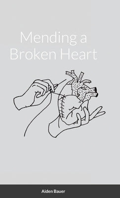 Mending a Broken Heart by Bauer, Aiden