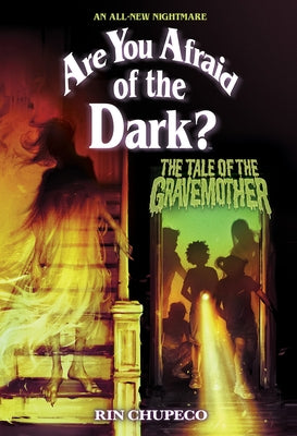 The Tale of the Gravemother (Are You Afraid of the Dark #1) by Chupeco, Rin