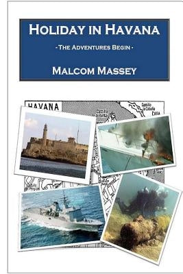 Holiday in Havana - The Adventures Begin by Massey, Malcom