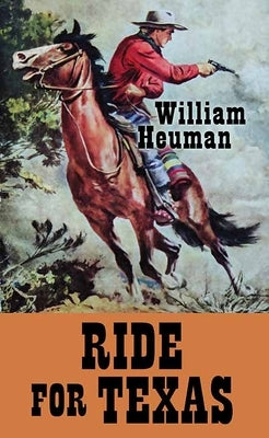 Ride for Texas by Heuman, William