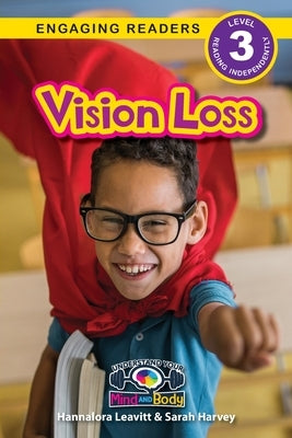 Vision Loss: Understand Your Mind and Body (Engaging Readers, Level 3) by Leavitt, Hannalora