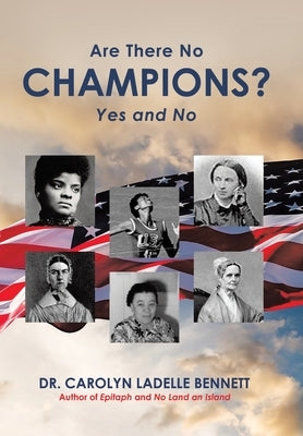 Are There No Champions? Yes and No by Bennett, Carolyn Ladelle