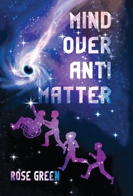 Mind Over Antimatter by Green, Rose