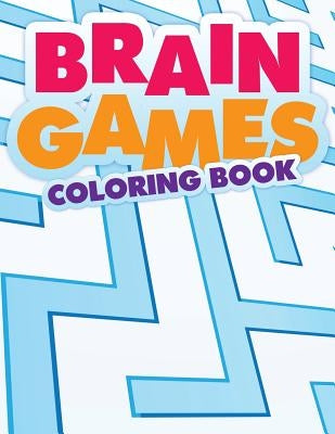 Brain Games Coloring Book by Speedy Publishing LLC