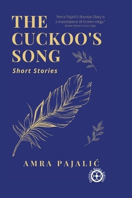 The Cuckoo's Song by Pajalic, Amra