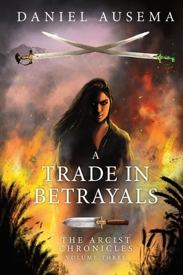 A Trade In Betrayals by Ausema, Daniel