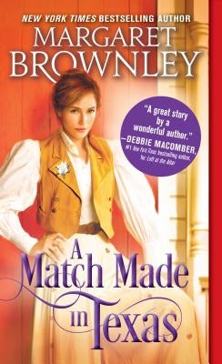 A Match Made in Texas: A Clean Cowboy Romance by Brownley, Margaret