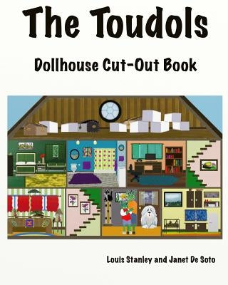 The Toudols Dollhouse: Cut-Out Book by Stanley, Louis