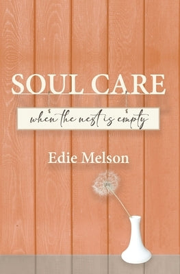 Soul Care when the nest is empty by Melson, Edie