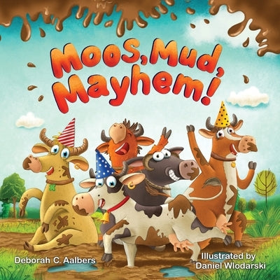 Moos, Mud, Mayhem! by Aalbers, Deborah C.