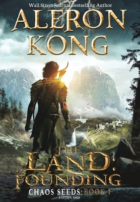 The Land: Founding: A LitRPG Saga by Kong, Aleron