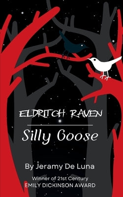 Eldritch Raven / Silly Goose by Luna, Jeramy de