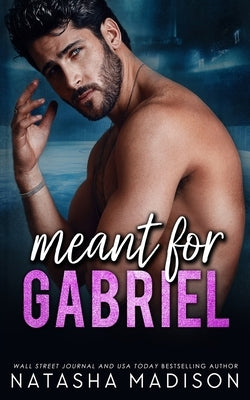 Meant For Gabriel by Madison