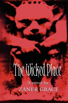 The Wicked Place by Grace, Zaner