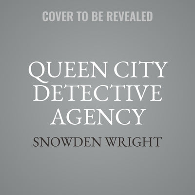 Queen City Detective Agency by Wright, Snowden