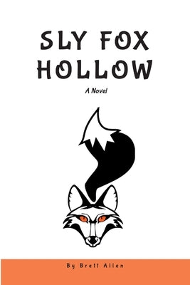 Sly Fox Hollow by Allen, Brett T.