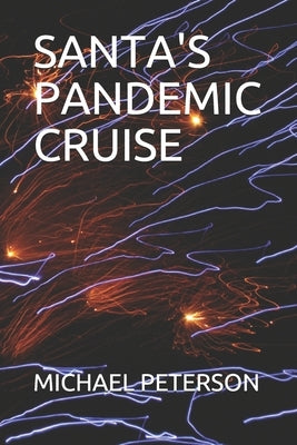 Santa's Pandemic Cruise by Peterson, Michael