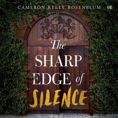 The Sharp Edge of Silence by Rosenblum, Cameron Kelly