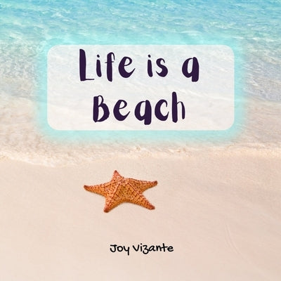 Life is a Beach by Vizante, Joy