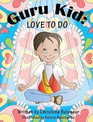 Guru Kid: Love To Do by Belogour, Christina