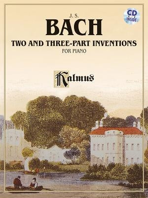 Bach: Two- And Three-Part Inventions for Piano [With CD (Audio)] by Bach, Johann Sebastian