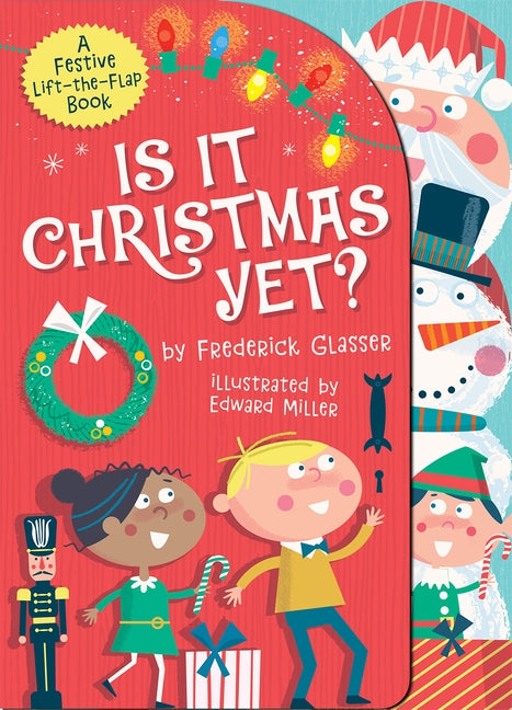 Is It Christmas Yet?: A Festive Lift-The-Flap Book by Glasser, Frederick