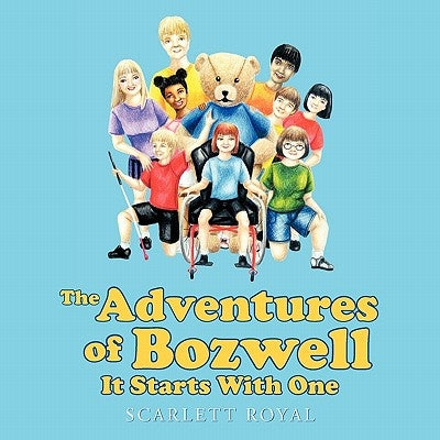 Adventures of Bozwell: It Starts With One by Royal, Scarlett