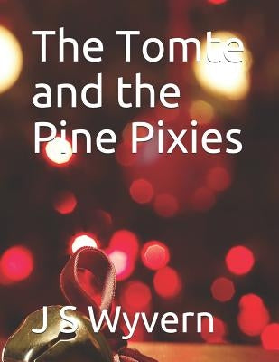 The Tomte and the Pine Pixies by Wyvern, J. S.