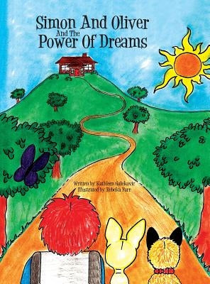 Simon and Oliver and the Power of Dreams by Galekovic, Kathleen