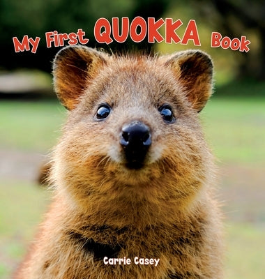 My First Quokka Book: An Animal Book for Young Children by Casey, Carrie