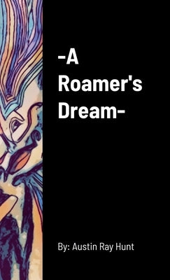 A Roamer's Dream by Hunt, Austin