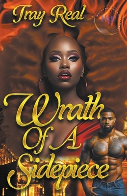 Wrath Of A Sidepiece by Real, Author Tray