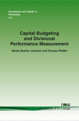 Capital Budgeting and Divisional Performance Measurement by Bastian Johnson, Nicole