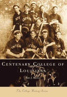 Centenary College of Louisiana by Brock, Eric J.