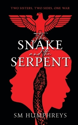 The Snake And the Serpent by Humphreys, S. M.