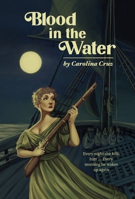 Blood in the Water by Cruz, Carolina