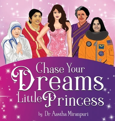 Chase Your Dreams Little Princess by Miranpuri, Aastha