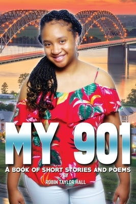 My 901: A Book of Short Stories and Poems by Hall, Robin Taylor