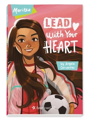 Maritza: Lead with Your Heart by Cervantes, Angela