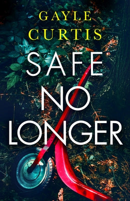 Safe No Longer by Curtis, Gayle