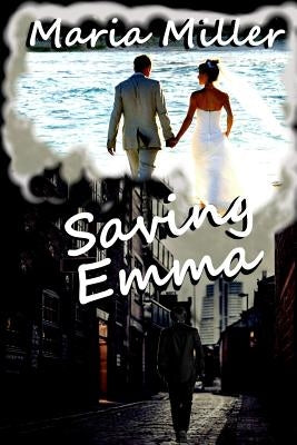 Saving Emma by Miller, Maria