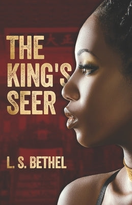 The King's Seer by Bethel, L. S.