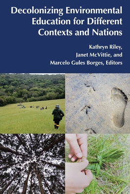 Decolonizing Environmental Education for Different Contexts and Nations by Mascia, Márcia Aparecida Amador