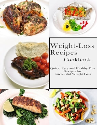 Weight-Loss Recipes Cookbook: Quick, Easy and Healthy Diet Recipes for Successful Weight Loss by Stone, John